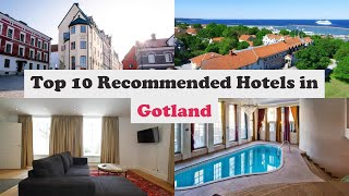 Top 10 Recommended Hotels In Gotland | Top 10 Best 4 Star Hotels In Gotland
