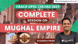 Mughal Empire | Complete Session | UPSC CSE/IAS 2021 | Byomkesh Meher