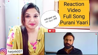 Purani Yaari | REACTION VIDEO || Jazzy B / Babbu Maan | Harj Nagra | @HarjotKaur007