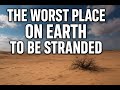 The Worst Place on Earth to Be Stranded
