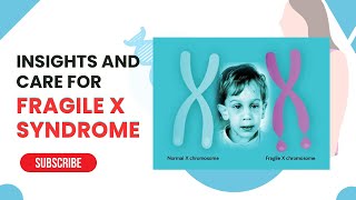 Fragile X Syndrome: Understanding, Supporting, and Thriving 🌈💙