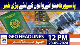 Geo News Headlines 12 PM - Govt to hike electricity, gas tariffs to secure IMF deal | 23 May 2024