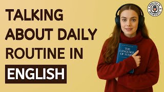 Talking About Your Day in English: Daily Routine Speaking & Listening Practice