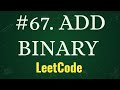 ADD BINARY  | LEETCODE PROBLEMS WITH PYTHON || PROBLEM-67 || PLACEMENT PRACTICE