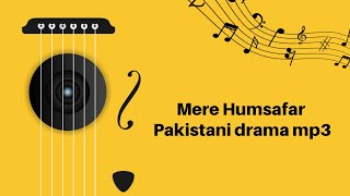 Mere Humsafar Pakistani Drama Mp3#like #comment #share #subscribe