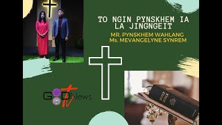 TO NGIN PYNSKHEM IA LA JINGNGEIT || MR. PYNSKHEM WAHLANG  \u0026 MS.  MEVANGELYNE SYNREM ||