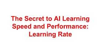 The Secret to AI Learning Speed and Performance: Learning Rate