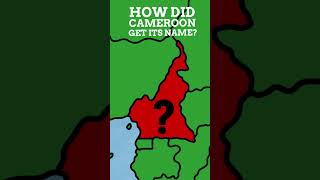 How Did Cameroon Get Its Name? #Shorts