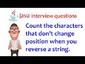 Java interview question: Count the characters that don't change position when you reverse a string.