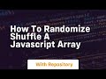 how to randomize shuffle a javascript array