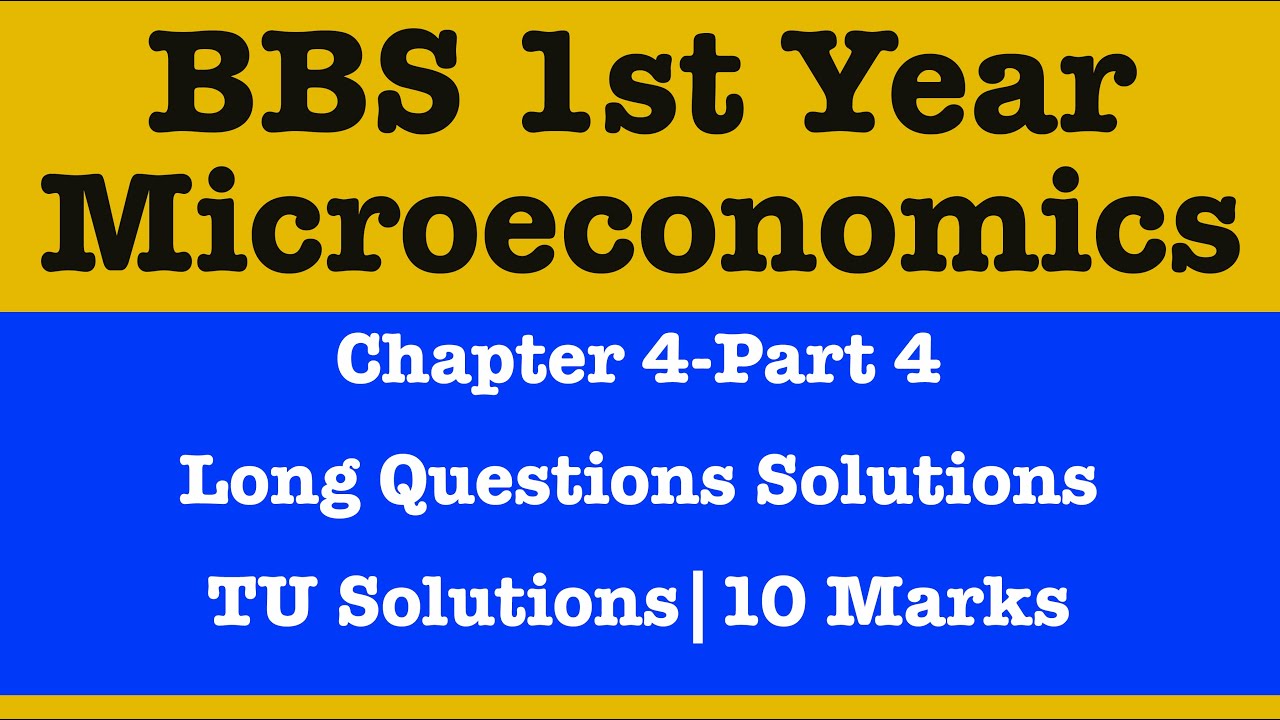 BBS 1st Year-Microeconomics-Chapter 4-Part 4|Long Questions Solutions ...