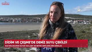 DİDİM VE ÇEŞME'DE DENİZ SUYU ÇEKİLDİ