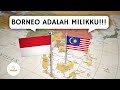 Apakah Borneo Milik Indonesia atau Malaysia? Sejarah dan Kontroversinya!