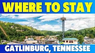 Gatlinburg's TOP Recommended Hotels \u0026 Resorts!