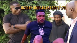 INZIRAY'UMUSARABA SO2 EP:70/(CYUSA ASUBIYE MUSHAMBA NONE RUGEMA AMUFATIYEYO)