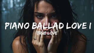 Beautiful Sad Piano Song Instrumental -  "True Love" - Piano Ballad Love Instrumental (Vintage Styl