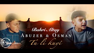 Bahri Altay Abuzer \u0026 Osman- Tu li kuyî