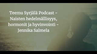 Teemu Syrjälä Podcast - Naisten hedelmällisyys, hormonit ja hyvinvointi - Jennika Salmela