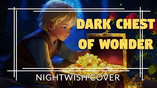 Nightwish - Dark Chest of Wonder (Vocal Cover) - Lyrics Video