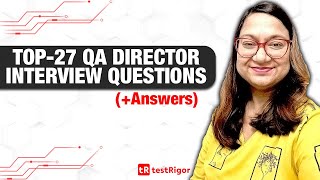 Top 27 QA Director Interview Questions +Answers