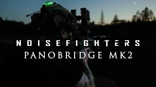 Noise Fighters Panobridge MK2 (Pano Night Vision On Demand)