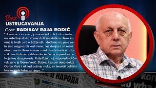 BEZ USTRUČAVANJA - Radisav Raja Rodić: Svi teroristi politički bili su male bebe za Gorana Vesića!