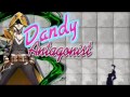 Dandy Antagonist Channel Intro Idea