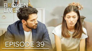 Broken Lives | Episode 39 English Subtitled | Kırık Hayatlar