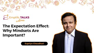 The Expectation Effect: Why Mindsets Are Important? with Supriyo Chaudhuri