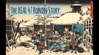 The Real 47 Ronin Story: A Mini-documentary of Samurai Loyalty and Revenge