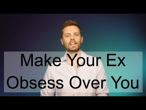 How to Make Your Ex Obsess Over You (New for 2017!) How to Make Your Ex Obsess Over You (New for 2017!)