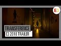 TRANSFERENCE  E3 2018 trailer