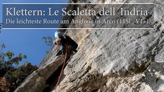 Klettern: Le Scaletta dell´Indria - Die leichteste Route am Anglone in Arco (11SL, VI+)