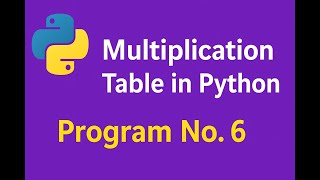 Python Program to Print Multiplication Table | Python Tutorial for Beginners | Program No.6