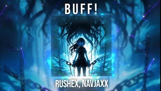 Rushex, Navjaxx - BUFF! (Extended Version)