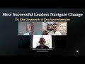 how successful leaders navigate change with dr. elia gourgouris u0026 kon apostolopoulos