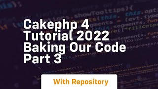 Cakephp 4 tutorial 2022 baking our code part 3