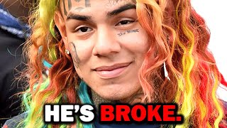 6ix9ine Is Finally BROKE (Well Deserved)