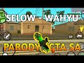 KEREN ABISS!!! LAGU SELOW-WAHYU VERSI PARODY GTA SA