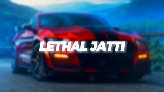 Lethal Jatti - (Slowed + Reverb) | 😎🔥💪🏻