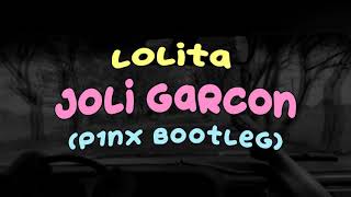 Lolita - Joli Garcon (P1NX Bootleg)