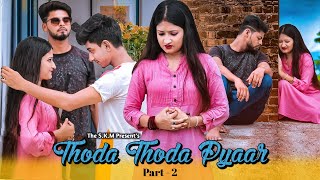 Thoda Thoda Pyaar - 2 | Very Sad Married Life Blind Love Story | Filhal2 Mohabbat | The S.K.M