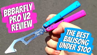 This Balisong Is Less Than $100... and it's AMAZING! BBBARFLY PRO V2 BUTTERFLY KNIFE TRAINER REVIEW!