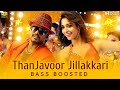 ThanJavoor Jillakkari | Bass Boosted | Surra | Vijay Antony | Vijay | Thamannah | BK Atmos |