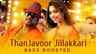 ThanJavoor Jillakkari | Bass Boosted | Surra | Vijay Antony | Vijay | Thamannah | BK Atmos |