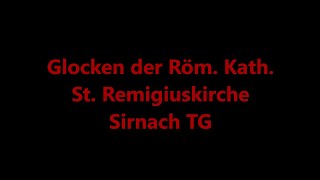 Geläut der Röm. Kath. St. Remigiuskirche Sirnach (CH-TG)