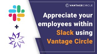 Appreciate your employees within Slack using Vantage Circle | Product Video