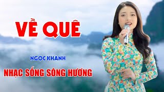 Về Quê, Làng Lúa Làng Hoa - Giọng Ca Nhạc Sống Quê Hương Nghe Hay Mê Mẩn - Ngọc Khánh