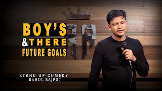 Boy's & There Future Goals || Stand up Comedy by Rahul Rajput