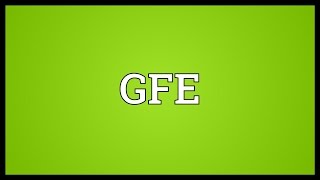 GFE Meaning